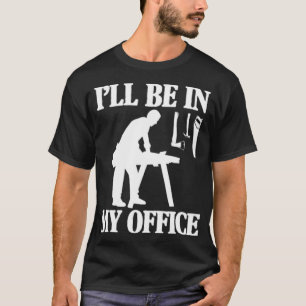 T-shirt Ill Be In My Office espace personnalisé boulangeri