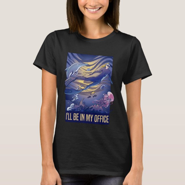 T-shirt I'll Be In My Office Scuba Diving Snorkeling Women (Devant)