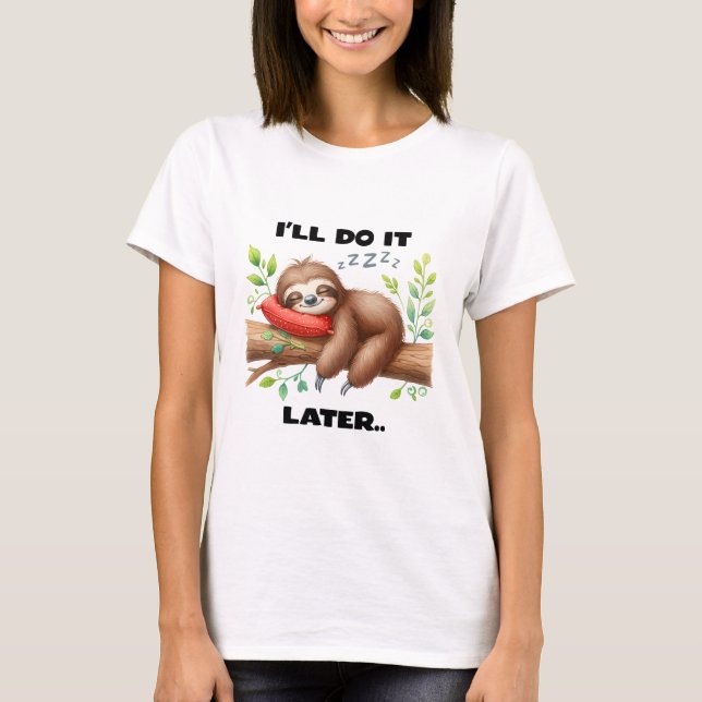 T-shirt I'll Do It Later Sloth (Devant)
