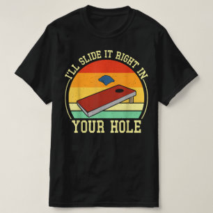 T-shirt Ill Glisser-Le Droit Dans Votre Trou Drôle Cornhol