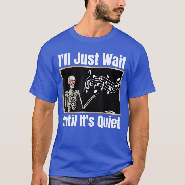T-shirt Ill Just Wait until Its Quiet Music Teacher Hallow (Devant)