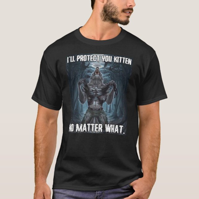 T-shirt I'll Protect You Kitten Funny Alpha Werewolf Wolf  (Devant)