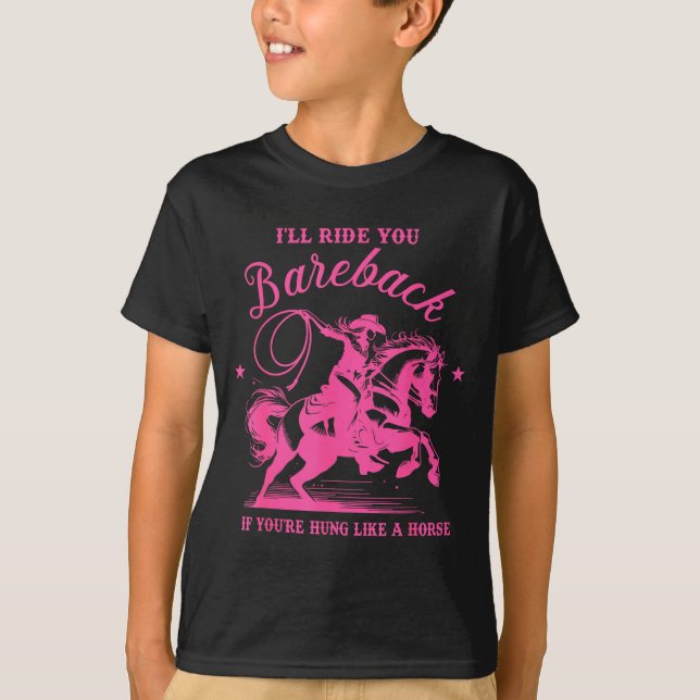 T-shirt I'll Ride You Bareback If You're Hung Like A Horse (Devant)