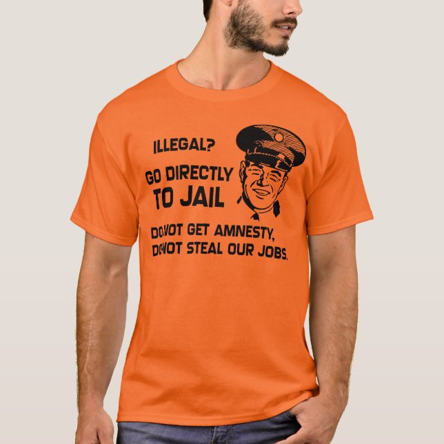 T-shirt Illégal ? Allez directement emprisonner (Devant)