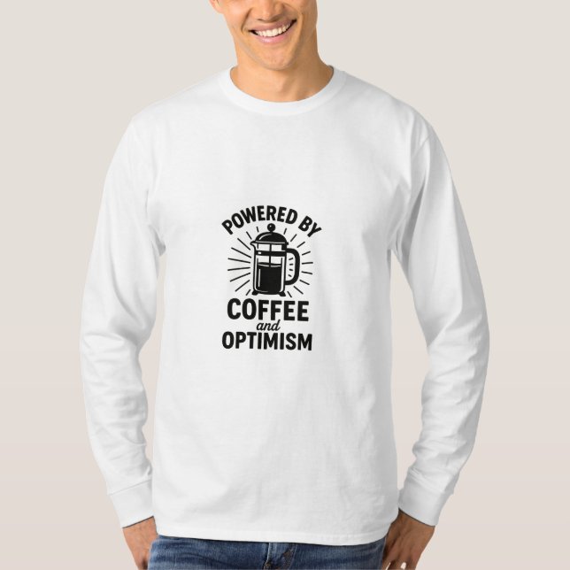 T-shirt Illustration alimentée par le café et l'optimisme (Devant)