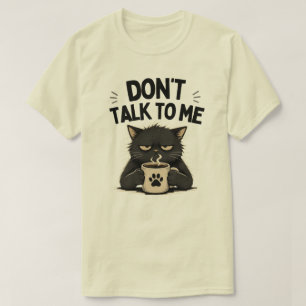 T-shirt Illustration de chat de café drôle ne me parle pas