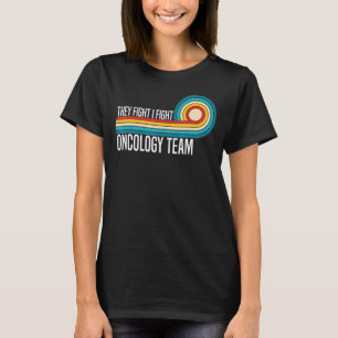 T-shirt Ils combattent Je Lutte Oncologie Équipe Oncologie
