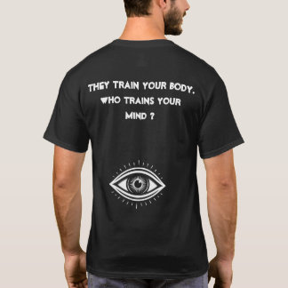 T-shirt Ils entraînent votre corps. Qui entraîne votre esp