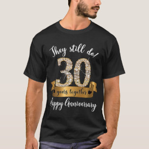 T-shirt Ils Font Toujours 30 Ans De Mariage Anniversaire I