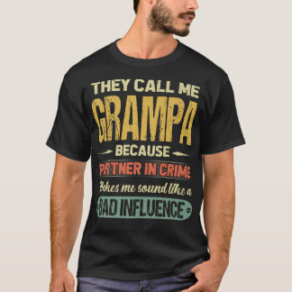 T-shirt Ils M'Appelent Grampa Parce Que Partenaire Dans La