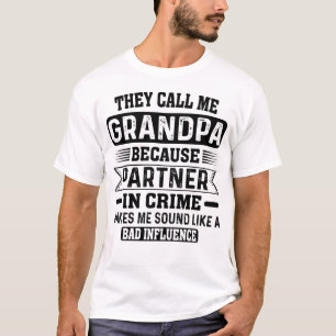 T-shirt Ils M'Appelent Grand-Père Parce Qu'Ils S'Associent