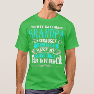 T-shirt Ils M'Appelent Grand-Père Parce Qu'Ils S'Associent