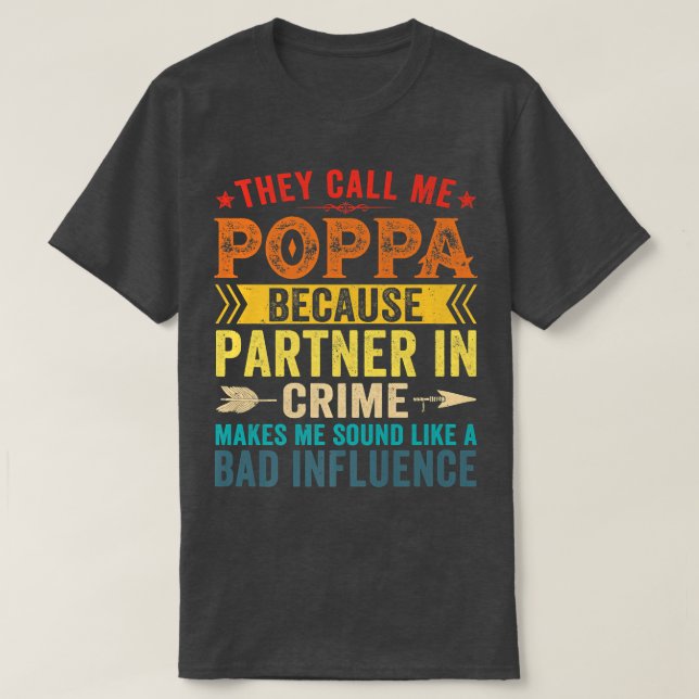 T-shirt Ils M'Appelent Poppa Parce Que Partenaire De Crime (Design devant)