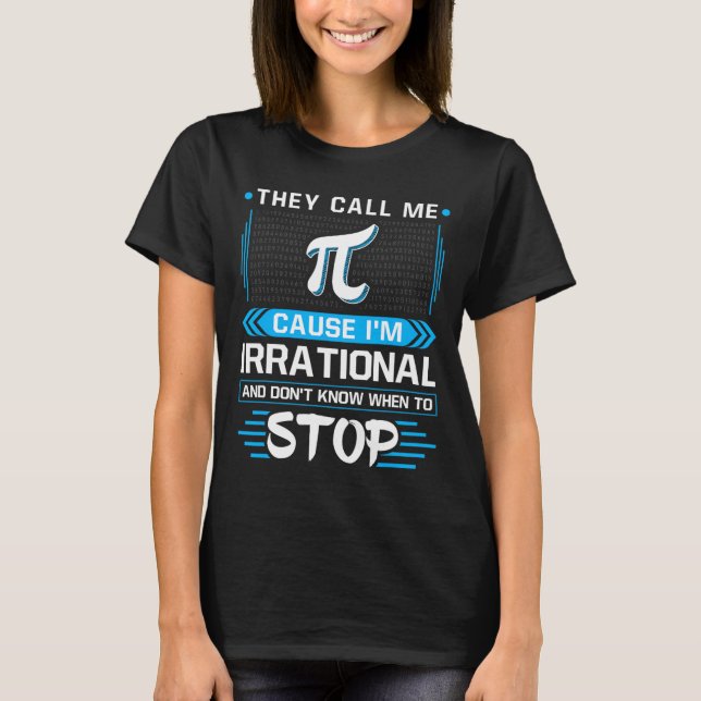 T-shirt Ils m'appellent Pi parce que je suis irrationnel (Devant)
