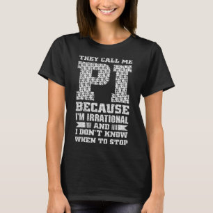 T-shirt Ils m'appellent Pi parce que je suis irrationnel e