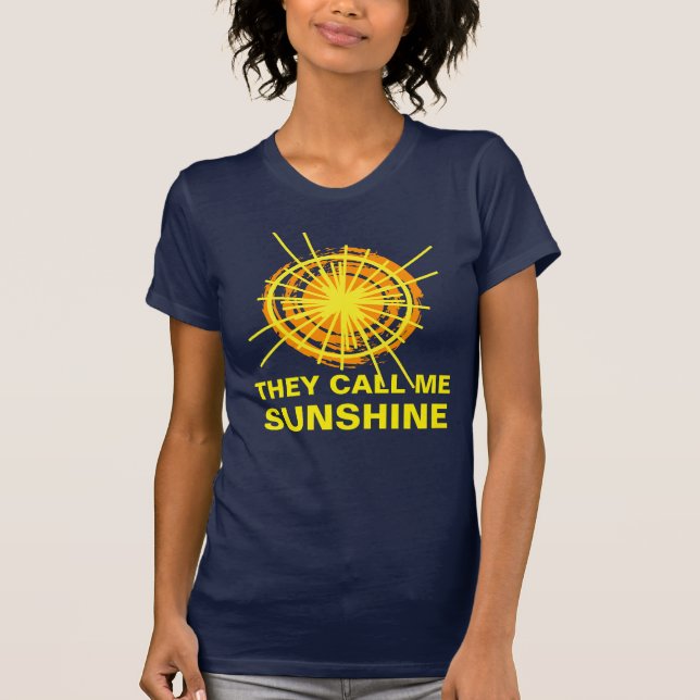 T-shirt Ils m'appellent Sunshine Funny personnalisable (Devant)