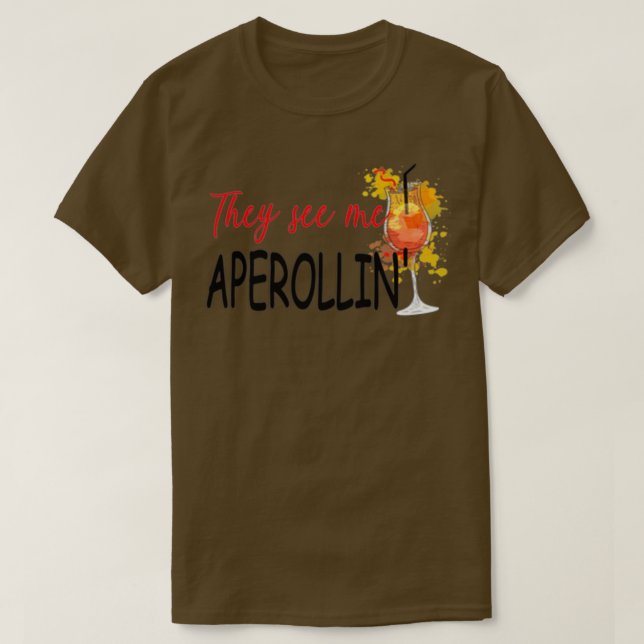 T-shirt Ils Me Voient Aperollinx27 Aperitif Chemise (Design devant)