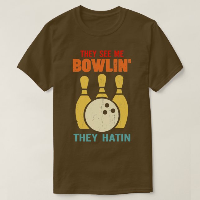 T-shirt Ils Me Voient Au Bowling Ils Hatinent Drôle T (Design devant)