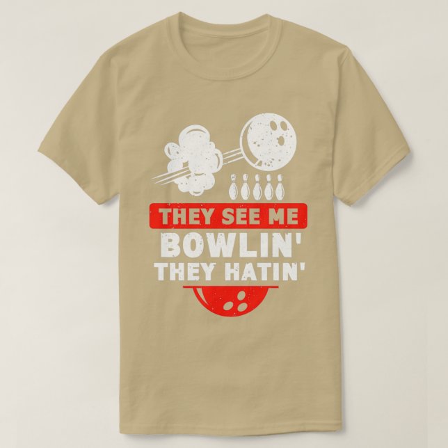 T-shirt Ils me voient Bowlin ils Hatin Bowling Gift 7 (Design devant)