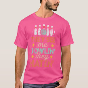 T-shirt Ils Me Voient Bowlin' Ils Hatinent' Bowlers