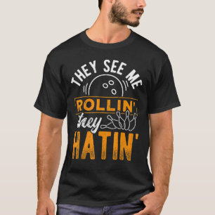 T-shirt Ils Me Voient Bowlin Ils Hatinent Bowling Gutter P
