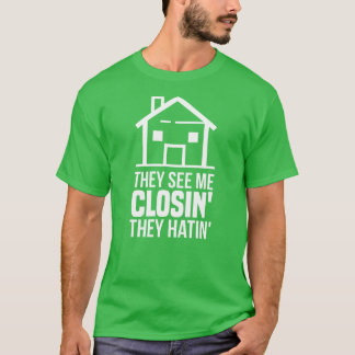 T-shirt Ils me voient fermer l'agence immobilière gag