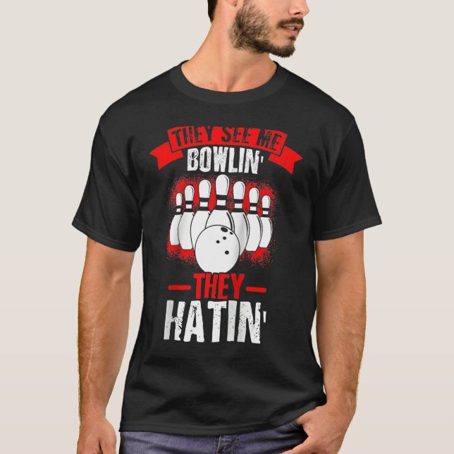 T-shirt Ils me voient jouer au bowling, ils détestent la g (Devant)