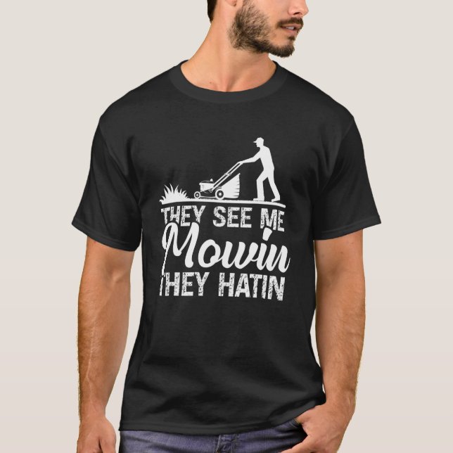 T-shirt Ils Me Voient Mowin Ils Hantent Le Jardinier De Pe (Devant)