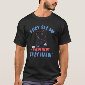 T-shirt Ils me voient Prévenir l'Infirmière de Contrôle de