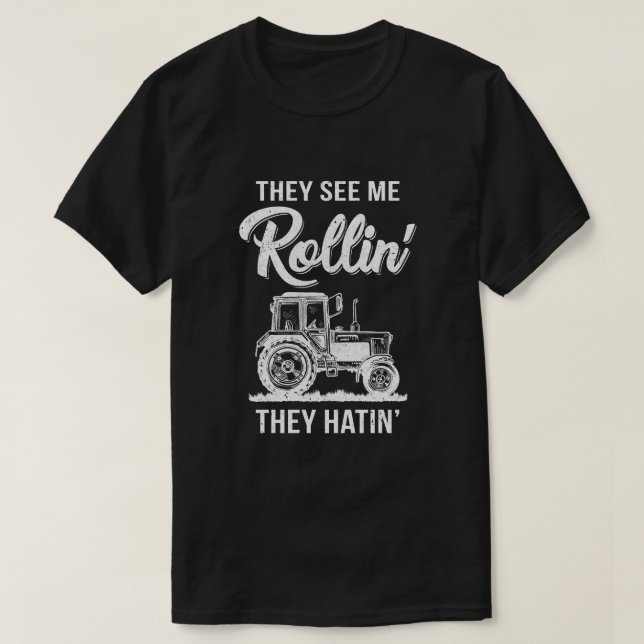 T-shirt Ils Me Voient Roller Ils Hatinent Des Tracteurs Dr (Design devant)