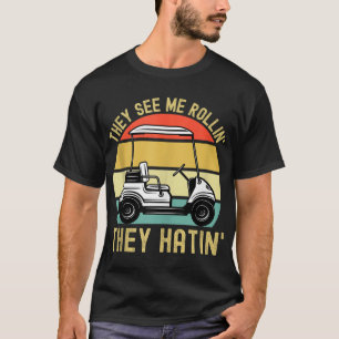 T-shirt Ils Me Voient Rollin Ils Hatinent Funny Golf Panie