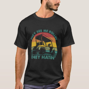 T-shirt Ils Me Voient Rollin, Ils Hatinent Le Golf
