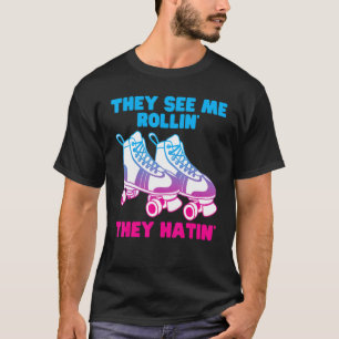 T-shirt Ils Me Voient Rollin Ils Hatinent Roller Skatin