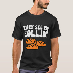 T-shirt Ils Me Voient Rollin Thanksgiving Pain Fun Pun Hom