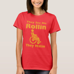 T-shirt Ils me voient roulement ils détester le fauteuil