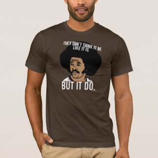 T-shirt Ils ne pensent pas qu'il soit comme lui est. Mais