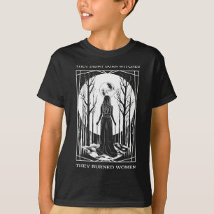 T-shirt Ils n'ont pas brûlé de sorcières, ils ont brûlé de