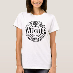 T-shirt Ils n'ont pas brûlé les sorcières 