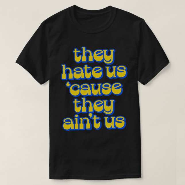 T-shirt Ils Nous Détestent Parce Qu'Ils Nous Aiment (Design devant)