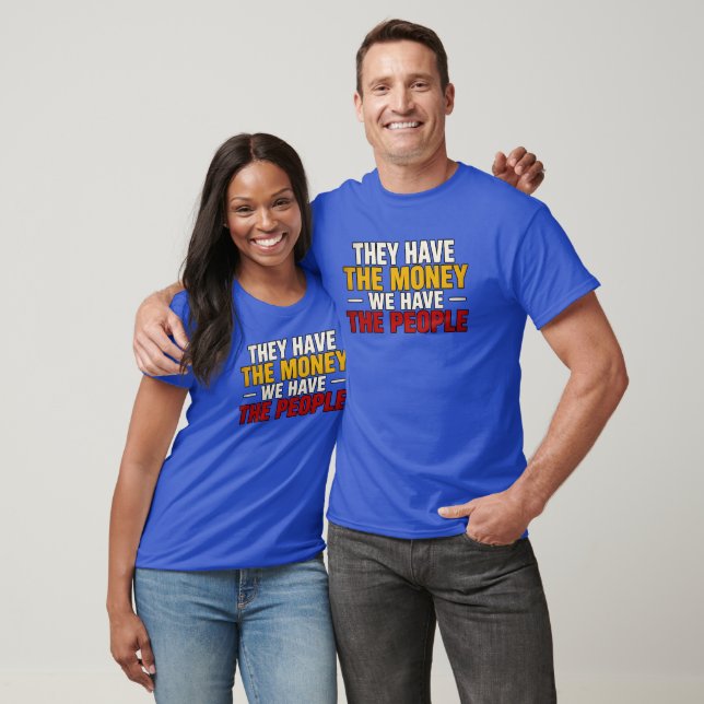 T-shirt Ils Ont L'Argent (Unisexe)