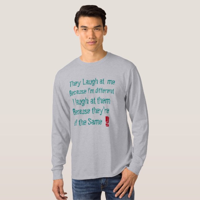 T-shirt ils se moquent de moi parce que je suis différent  (Devant entier)