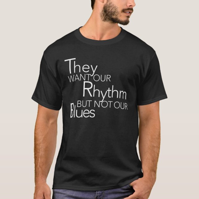 T-shirt Ils Veulent Notre Rythme Mais Pas Notre Citation D (Devant)