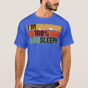 T-shirt Im 100 Percent Sleepy Funny Corgi Lazy Joke 