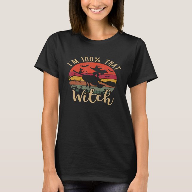 T-shirt Im 100 Percent That Witch (Devant)