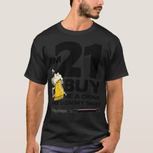 T-shirt Im 21 Acheter un verre Signer Mon 21e anniversai