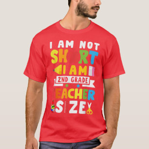 T-shirt I'm 2nd Grade Enseignant Taille Funny Enseignant T