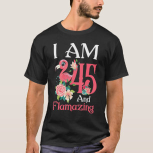 T-shirt Im 45 Et Flamazing Flamant rose 45e Anniversaire F