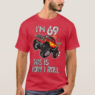 T-shirt I'm 69 This Is How I Roll 69th Birthday Monster Tr