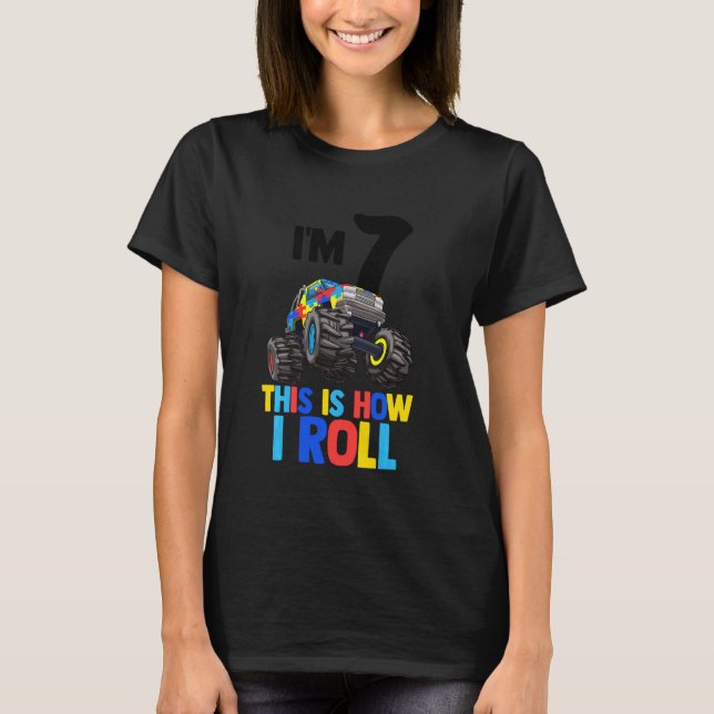 T-shirt I'm 7 This Is How I Roll Shirt Autism Awareness (Devant)