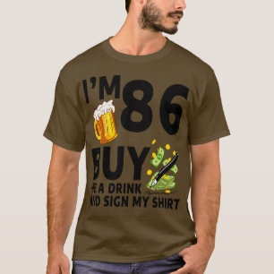 T-shirt Im 86 Acheter Un Verre Et Signer Mon 86e Anniversa